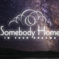Somebody Home in Your Dreams
