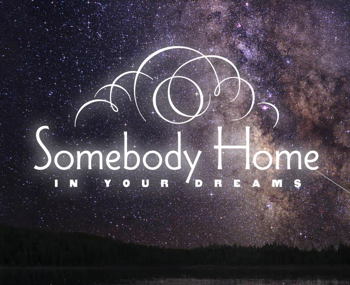 Music somebody home in your dreams